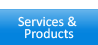 Services &amp; Products
