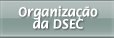 Apresentacao da evolucao, estrutura organica e lei organica da DSEC