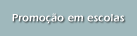 Promoção em escolas